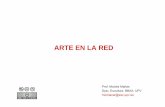 ARTE EN LA REDpersonales.upv.es/moimacar/download/arteenred.pdf · 2008-03-09 · -Arte cinético: Consideraciones: Aparece en un momento de asentamiento de una sociedad industrial,