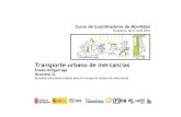 Transporte urbano de mercancías · Buscando soluciones limpias para el transporte urbano de mercancías Curso Coordinadores de Movilidad Pamplona, Abril-Junio 2012 El problema •