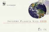 I NFORME P LANETA V IVO 2006assets.panda.org/downloads/lpr_2006_spanish.pdf2006 confirma que estamos utilizando los recursos del Planeta más rápido de lo que éstos se pueden renovar
