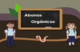 Abonos Orgánicos - Cluster Nicaragua · 2018-09-17 · fo o papel, marcador. Compartir lo aprendido. 20 Cada grupo expondrá el dibujo que hizo sobre lo aprendido del compost y la