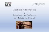 Justicia alternativa y Medios de defensa en materia …...• El rector del procedimiento y mediador es la Procuraduría Fiscal de la Ciudad de México, dependiente de la Secretaría