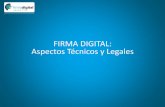 FIRMA DIGITAL: Aspectos Técnicos y Legales · Firma Digital –Definición Técnica La firma digital es una solución tecnológica que permite autenticar el origen y verificar la