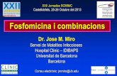 Fosfomicina i combinacionsi combinacions de Miro-23... · Fosfomicina y combinaciones 2.-Con respecto a la farmacocinética y la posología de la fosfomicina, una de las siguientes
