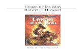 Conan de las islas Robert E. Howard...Librodot Conan de las Islas Robert E. Howard Librodot 2 2 INTRODUCCIÓN Hay un tipo de relato que se desarrolla no en el mundo tal como es o como