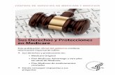 Sus Derechos y Protecciones en Medicare.6 Obtener información clara de Medicare, sus proveedores y en ciertas circunstancias, de los contratistas. Obtener información clara sobre