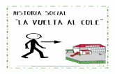 “LA VUELTA AL COLE” · HISTORIA SOCIAL “LA VUELTA AL COLE” Autor pictogramas: Sergio Palao Procedencia: ARASAAC (  Licencia: CC (BY-NC-SA) Propiedad: Gobierno de