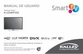 MANUAL DE USUARIO - Kalley...MANUAL DE USUARIO Televisor Smart Gracias por comprar este producto KALLEY. Para mayor información por favor visítenos en o contáctenos de manera gratuita