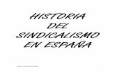HISTORIA DEL SINDICALISMO EN ESPAÑA · Este folleto en el que se resume la Historia del sindicalismo en España es un trabajo particular realizado por una compañera de sindicato