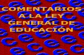 COMENTARIOS EDUCACIÓNcee.edu.mx/NuestrasPublicaciones/8_Comentarios_a_la_Ley... · 2019-05-13 · Estructura y disposiciones generales de la Ley Jorge Díaz Estrada El propósito