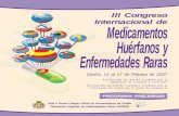 III Congreso Internacional de Medicamentos Huérfanos y … · 2017-03-21 · enfermedades raras, tanto en el difícil diagnóstico de su enfermedad como en la obtención de los medicamentos