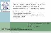 Dra. María del Pilar Gómez Gil Coordinación de Computación ...pgomez/conferences/PggCIM15.pdfPara predecir los valores futuros de s, se tiene que estimar F(.). Para esto, se requiere