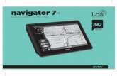 Capítulo 1. Bienvenido · 2017-01-06 · 8 CAPITULO 1. BIENVENIDOS Bienvenido al manual de uso de NAVIGATOR 7 TV, este navegador además de la función de GPS, posee funciones tales