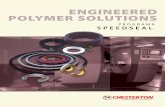 ENGINEERED POLYMER SOLUTIONSSPEEDSEAL 3 PROGRAMA Por varias décadas, Chesterton® ha sido el fabricante preferido de soluciones de sellado de polímeros donde la confiabilidad hace