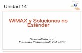 WiMAX y Soluciones no Estándar - EsLaRed y soluciones no Estandar.pdf2.Hay dos versiones de WiMAX, una orientada a clientes fijos, basada en IEEE 802.16-2004 (802.16d) y otra para