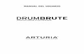 MANUAL DEL USUARIO - Arturiadownloads.arturia.com/products/drumbrute/manual/Drum...ARTURIA – DrumBrute – MANUAL DEL USUARIO 3 Gracias por comprar DrumBrute de Arturia! Este manual