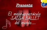 Presenta El mejor espectáculo SALSA BALLET del mundo · BALLET. En el 2005 recibió la garantía de ser nombrado Ballet Nacional de la Salsa de Colombia, ahora con su nueva imagen