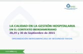LA CALIDAD EN LA GESTIÓN HOSPITALARIA · 2018-12-03 · La Conferencia Sanitaria panamericana del 17 de julio del 2007, definió la calidad de la atención, como eje fundamental