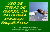 USO DE ONDAS DE CHOQUE EN PATOLOGÍA MUSCULO …INDICACIONES-3.-TENDINOPATÍAS: FASCITIS PLANTAR, EPICONDILITIS, EPITROCLEITIS,TENDINITIS PATELAR O AQUILEA Baja energía ( alta energía