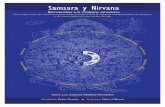 Samsara y Nirvana · 2019-02-22 · Samsara y Nirvana Bienvenidos a la máquina samsárica Una explicación de cómo uno permanece prisionero de la máquina autosostenible de samsara,