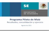 Programa Piloto de Maíz - porcimex.orgporcimex.org/noticias/REUNION 25 AGOSTO CNA Programa_Piloto_SE_25_agosto_2011.pdf8 Alcance del Programa Piloto Documentar las importaciones de