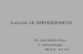 Lección 14: HIPODERMITISumh2028.edu.umh.es/wp-content/uploads/sites/763/... · • El nombre de esta entidad es hidradenitis plantar ecrina • Su causa es desconocida, aunque se