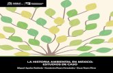 LA HISTORIA AMBIENTAL EN MÉXICO: ESTUDIOS DE CASOsociales.uaslp.mx/Documents/Publicaciones/Libros/LaHistAmbMexico.pdf · El quinto capítulo, de José Antonio Ávalos Lozano, Miguel