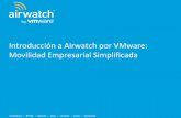 Introducción a Airwatch por VMware: Movilidad Empresarial ... Forum... · AirWatch Cloud AirWatch On-Premise Unlimited scale with no hardware to purchase Despliegue Unlimited scale