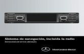 Sistema de navegación, incluida la radio...Bienvenido al mundo de Mercedes-Benz Familiarícese primero con su sistema multime-dia. Lea estas Instrucciones de servicio adicio-nales,
