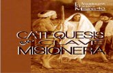 Catequesis en clave misionera - 1 · Catequesis en clave misionera - 2 Indice . Introducción Pag. 3 1 Una catequesis creativa, kerigmática, mistagógica y bella al servicio de la