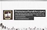 Francisco Fandiño López · 2016-12-01 · Experiencia Laboral Periodo: » 2008 - 2015 » 2006 - 2015 » 2006 - 2006 » 2004 - 2005 » Diseñador gráfico Freelance » GST SL »