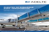 PUENTES DE EMBARQUE PARA AEROPUERTOS · Con seis décadas de experiencia, ADELTE suministra innovadores Puentes de Embarque de Pasajeros (PBBs), a medida y de la más alta calidad
