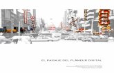 EL PAISAJE DEL FLÂNEUR DIGITAL - Facultad de Arquitectura ... · Entender el paisaje como un producto de consumo, construido y aprehendido a través de los ... (Jean Baudrillard