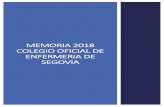 MEMORIA 2018 COLEGIO OFICIAL DE ENFERMERIA DE SEGOVIA · 2019-04-30 · 2 Colegio Oficial de Enfermería de Segovia Valores del Colegio: • Transparencia en la gestión. • Orientado