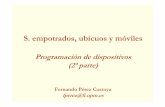 Programación de dispositivos (2ª parte) · Programación de dispositivos (2ª parte) Fernando Pérez Costoya fperez@fi.upm.es. Empotrados/ubicuos/móviles: Programación dispositivos