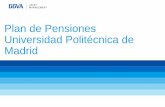 Plan de Pensiones Universidad Politécnica de Madrid Social... · BBVA Pensiones IV, Fondo de Pensiones, es un buque insignia de Pensiones BBVA con un histórico que data de diciembre