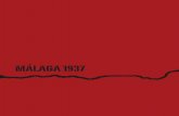 MÁLAGA 1937-F...7 Málaga 1937 Se cumple ahora el 70 aniversario del drama vivido por la población malagueña en febrero de 1937, en el que miles de personas emprendieron una desesperada