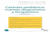 Catarata pediátrica: manejo diagnóstico y terapéuticoCatarata pediátrica: manejo diagnóstico y terapéutico Nº:31 INTRODUCCIÓN Las cataratas pediátricas que aparecen al nacimiento