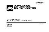 YBR125E - Yamaha Motor...YBR125E CATALOGO DE REPUESTOS E2001, Yamaha Motor Co., Ltd. 1“edición, Ag. 2001 Reservados todos los derechos. Se prohíbe expresamente toda reimpresión