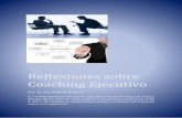 Reflexiones sobre Coaching Ejecutivogrupodesarrollohumano.com/wp-content/uploads/Reflexiones... · 2015-09-14 · Reflexiones sobre Coaching Ejecutivo Por Dr.[c] Gilbert Aubert El