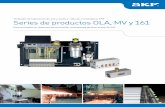 Series de productos OLA, MV y 161 · Series de productos OLA, MV y 161. 2 Cuadro general de productos 2 Tabla de selección de productos ... ejemplo de cojinete de rodamiento En muchos