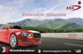 Presentación de PowerPoint - ANA SEGUROS...Seguros S . Empresa mexicana autorizada por la Secretaría de Hacienda y Crédito Público a través de la Comisión Nacional de Seguros