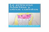La princesa Martina - UCMwebs.ucm.es/BUCM/escritores/martin_ortega/obras/obr3914.pdf · princesa enseñaba a los niños también a los mayores qy ue todavía no sabían leer. Como