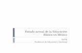 Estado actual de la Educación Básica en México · 2013-02-11 · Proyecto Neoliberal •La intención sigue siendo clara: privatizar. •La educación se concibe como una mercancía
