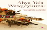 Abya Yala Wawgeykun - Culturas Populares · los pueblos a mantener presente su origen y a continuar su camino siguiendo las huellas de sus ancestros. Tal como su título indica, Abya