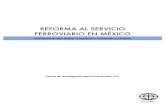 Reforma al Servicio Ferroviario (final) - CIDACcidac.org/esp/uploads/1/Reforma_al_Servicio_Ferroviario__final_.pdf · 6 Mitos y realidades de la discusión pública de reforma al