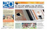 El vicealcalde cae 70 días después del Madrid Arenael Banco de España vigiló bien a la banca Los inspectores denunciaron que ... «MIS HIJOS Y YO DORMÍAMOS COMO ANIMALILLOS, COGÍ