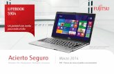 Acierto Seguro Marzo 2014LIFEBOOK S904 Un portátil con estilo para todo el día Acierto Seguro Marzo 2014 Portátiles / PCs / Workstations / Monitores / Accesorios PVP - Precios de