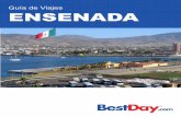 Guía de Viajes ENSENADA - BestDay.com · Ensenada, siendo el municipio más grande de México, cuenta con una gran reserva territorial que alberga una vasta biodiversidad en sus