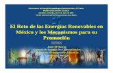 El Reto de las Energías Renovables en México y los Mecanismos … · • Bioeléctrica de Monterrey: 7.4 MW con biogás de relleno sanitario • Fábrica de jugos: 1 MW con biogás