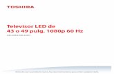 Televisor LED de 43 o 49 pulg. 1080p 60 Hztvna.compal-toshiba.com/us/wp-content/uploads/sites/2/... · 2017-05-26 · ejemplo amplificadores) que produzcan calor. 9 No anule el propósito